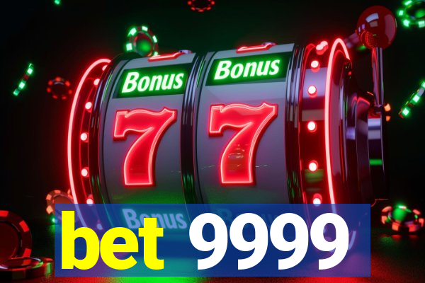 bet 9999